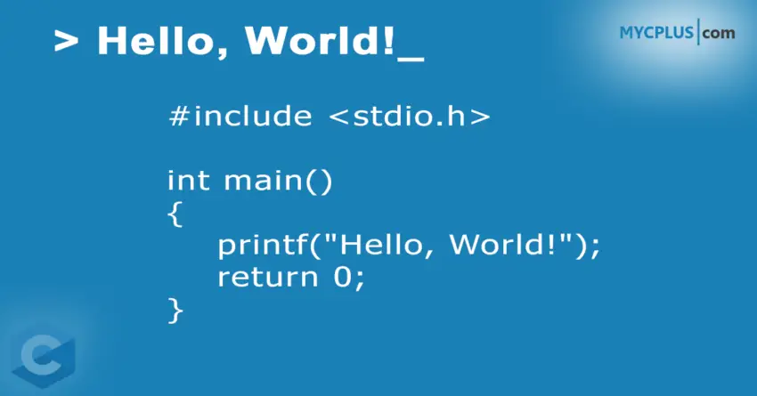 C Hello World Program Mycplus C And C Programming Resources